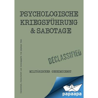 Handbuch - Psychologische Kriegsführung und Sabotage, Taschenbuch von Papaapa Team, Feiyr, 978-3-9899525-6-0