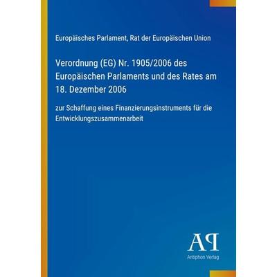 Verordnung (EG) Nr. 1905/2006 des Europäischen Parlaments und des Rates am 18. Dezember 2006, Taschenbuch von Europäisches Parlament,Rat der