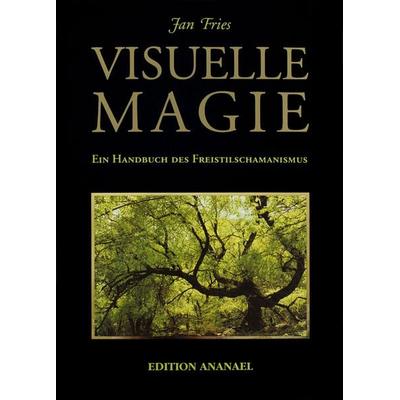 Visuelle Magie, Taschenbuch von Jan Fries, Edition Ananael, 978-3-901134-06-7