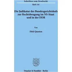 Die Judikatur des Bundesgerichtshofs zur Rechtsbeugung im NS-Staat und in der DDR, Fachbücher von Dirk Quasten