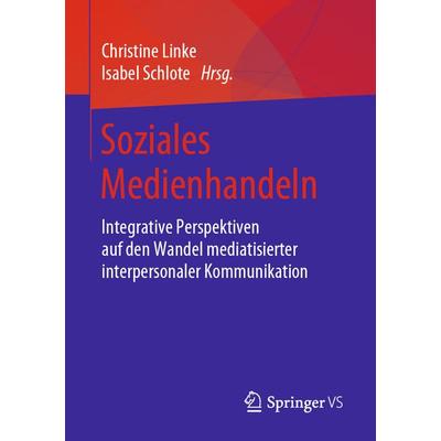 Soziales Medienhandeln, Taschenbuch von , Springer Fachmedien Wiesbaden GmbH, 978-3-658-27901-1