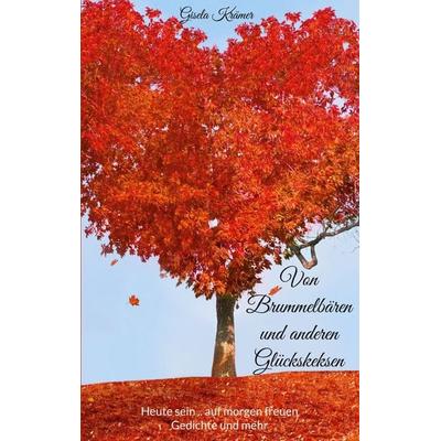 Von Brummelbären und anderen Glückskeksen, Taschenbuch von Gisela Krämer, BoD – Books on Demand, 978-3-7562-2351-0
