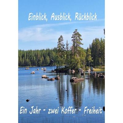 Einblick, Ausblick, Rückblick, Taschenbuch von Bernadette Zumbühl, Epubli, 978-3-565-56838-3