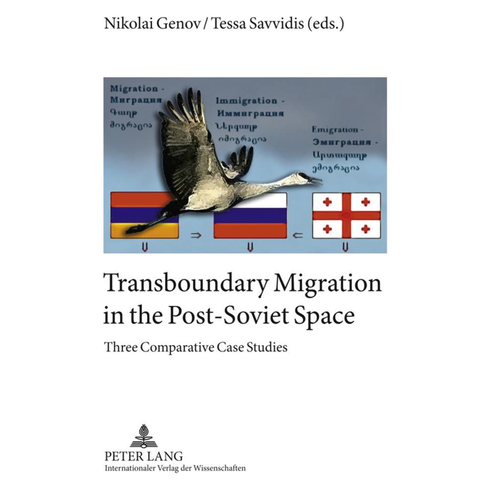 Peter Lang Transboundary Migration in the Post-Soviet Space (Englisch, Nikolai Genov, Tessa Savvidis) (56024558)