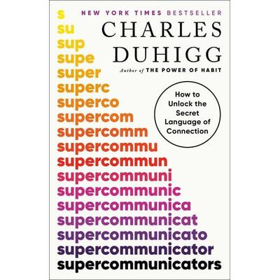 Supercommunicators, Taschenbuch von Charles Duhigg, Random House LLC US, 978-0-593-24392-3