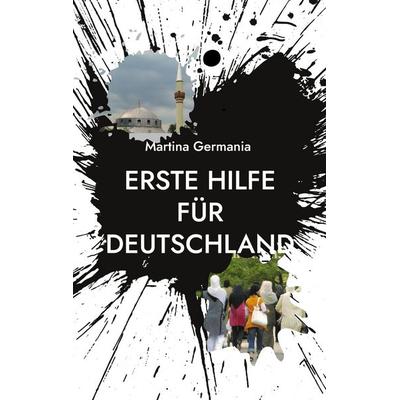 Erste Hilfe für Deutschland, Taschenbuch von Martina Germania, BoD – Books on Demand, 978-3-7578-2770-0
