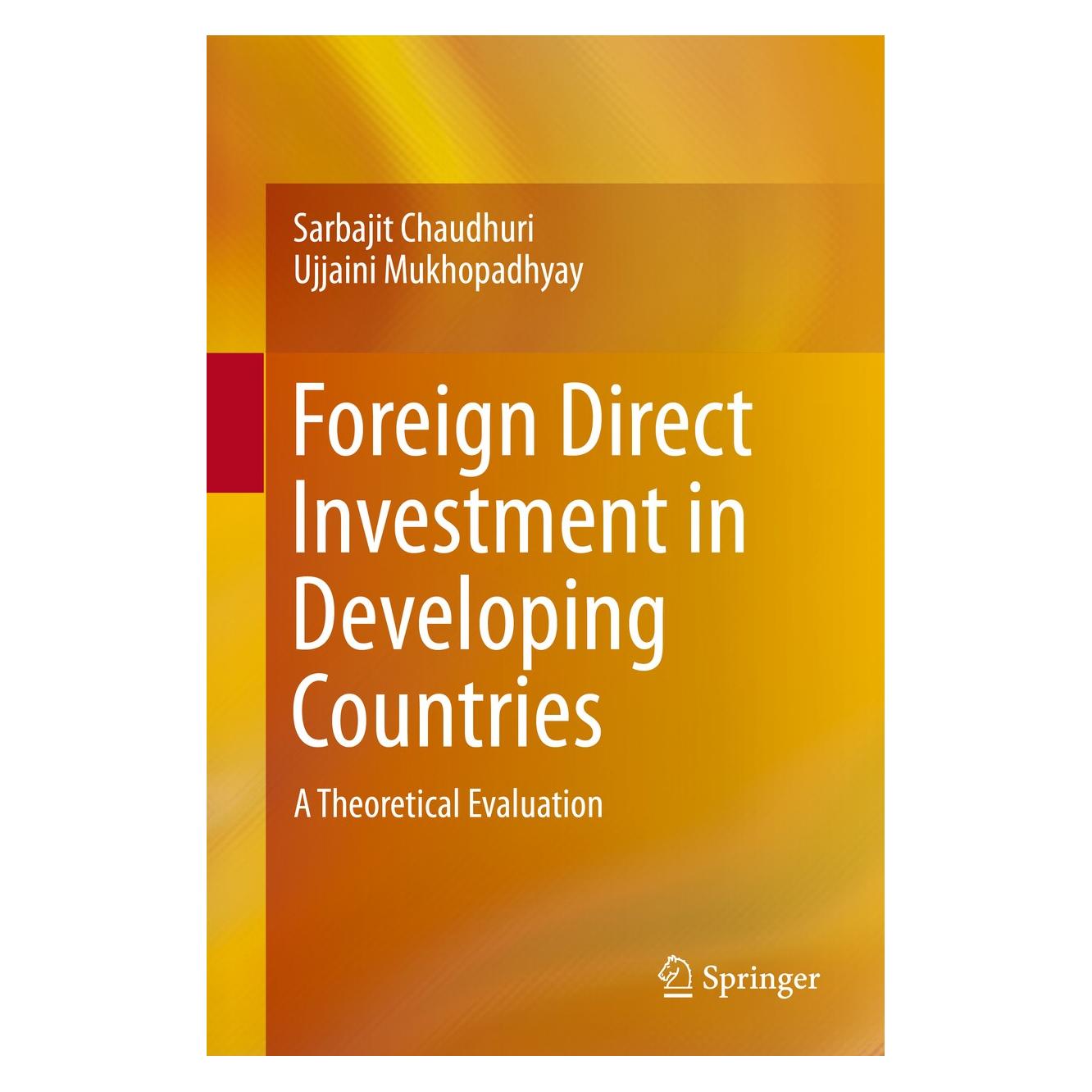Springer Foreign Direct Investment in Developing Countries (Englisch, Hardcover, Sarbajit Chaudhuri, Ujjaini Mukhopadhyay) (9788132218975)