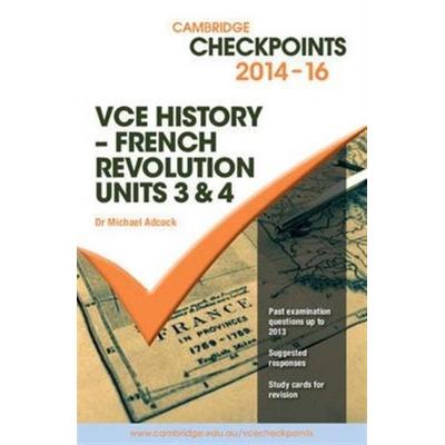 Cambridge Checkpoints VCE History - French Revolution 2014-16, Taschenbuch von Michael Adcock, Cambridge University Press, 978-1-107-67445-5