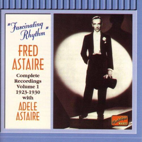 Fred Astaire - Naxos Nostalgia - Fred Astaire (Complete Recordings Vol. 1: 1923-1930 With Adele Astaire) - Preis vom 17.10.2026 19:25:27 h