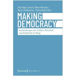 Making Democracy - Aushandlungen von Freiheit, Gleichheit und Solidarität im Alltag, Fachbücher