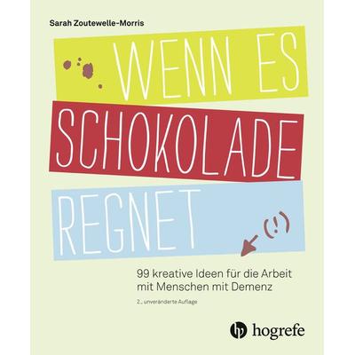 Wenn es Schokolade regnet, Taschenbuch von Sarah Morris, Hogrefe AG, 978-3-456-85943-9