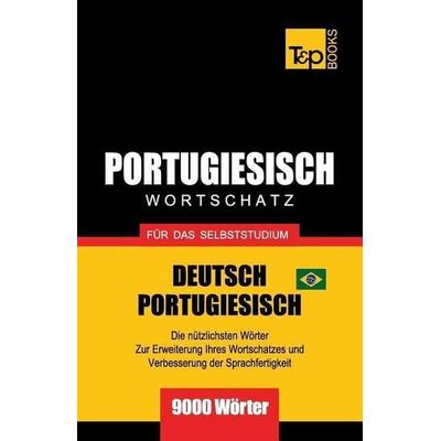 Portugiesisch - Wortschatz - Für Das Selbststudium - Deutsch-Portugiesisch - 9000 Wörter: Brasilianisch Portugiesisch, Taschenbuch von Andrey Taranov,