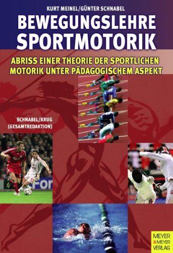 Kurt Meinel - Bewegungslehre Sportmotorik: Abriss einer Theorie der sportlichen Motorik unter pädagogischem Aspekt - Preis vom 09.10.2026 07:28:09 h
