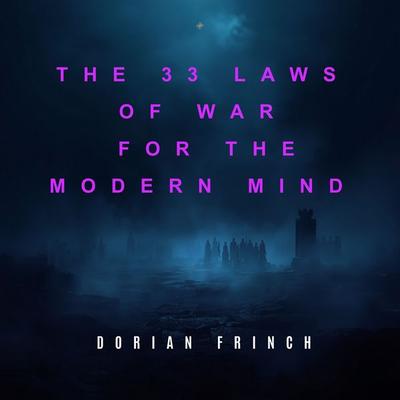 The 33 Laws of War for the Modern Mind - Dorian Frinch, Audio, 9789729885198