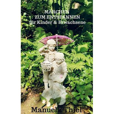 Märchen zum Entspannen, Taschenbuch von Manuela Thiel, Bookmundo, 978-94-038-0123-0