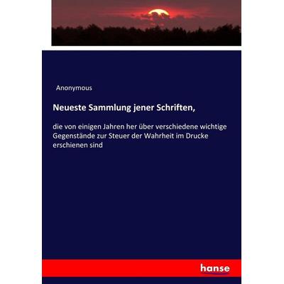 Neueste Sammlung jener Schriften,, Taschenbuch von Anonymous, Hansebooks, 978-3-7436-0125-3
