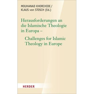 Herausforderungen an die islamische Theologie in Europa - Challenges for Islamic Theology in Europe, Taschenbuch von , Herder, 978-3-451-30712-6