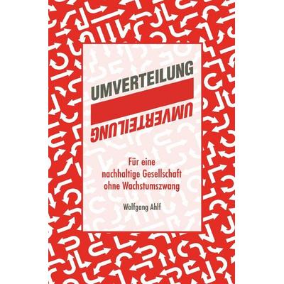 Umverteilung, Taschenbuch von Wolfgang Ahlf, Epubli, 978-3-8197-3675-9