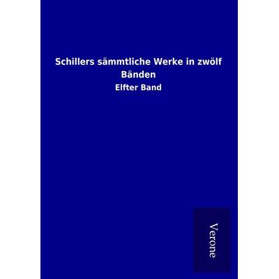 Schillers sämmtliche Werke in zwölf Bänden, Gebundene Ausgabe von , BoD - Books on Demand