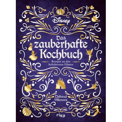 Disney: Das zauberhafte Kochbuch, Gebundene Ausgabe von Thibaud Villanova, Riva, 978-3-7423-2105-3