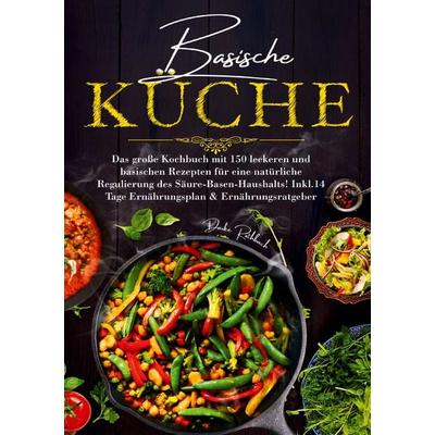 Basische Küche, Taschenbuch von Daike Rothbach, Lucid Page Media, 978-3-691-04342-6