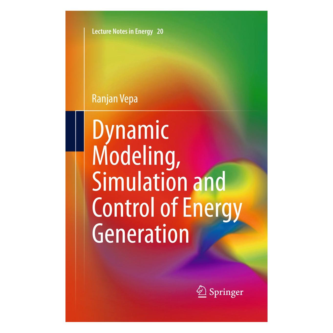 Springer Dynamic Modeling, Simulation and Control of Energy Generation (Hardcover, Ranjan Vepa) (9781447153993)