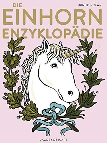 Judith Drews - Die Einhorn-Enzyklopädie - Preis vom 09.10.2026 07:28:09 h