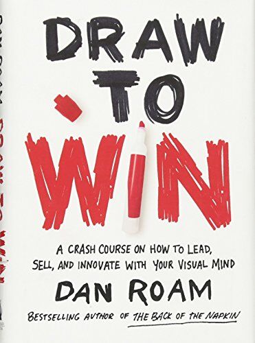 Dan Roam - Draw to Win: A Crash Course on How to Lead, Sell, and Innovate With Your Visual Mind - Preis vom 09.10.2026 07:28:09 h