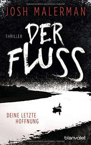 Josh Malerman - Der Fluss - Deine letzte Hoffnung: Thriller - Preis vom 10.10.2026 11:48:34 h