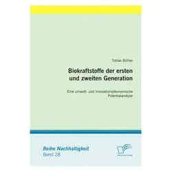 Biokraftstoffe der ersten und zweiten Generation, Fachbücher von Tobias Bühler
