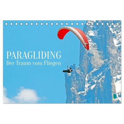 Paragliding: Der Traum vom Fliegen (Tischkalender 2026 DIN A5 quer), CALVENDO Monatskalender