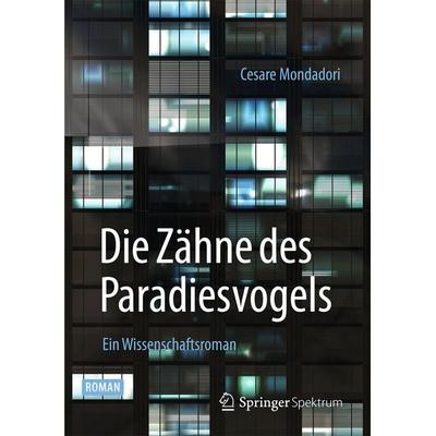 Die Zähne des Paradiesvogels, Taschenbuch von Cesare Mondadori, Springer Berlin, 978-3-642-41701-6