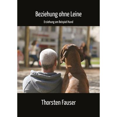Beziehung ohne Leine, Gebundene Ausgabe von Thorsten Fauser, Telescope, 978-3-941139-15-2