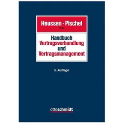 Handbuch Vertragsverhandlung und Vertragsmanagement, Fachbücher von Benno Heussen, Gerhard Pischel, Jan Curschmann