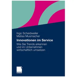 Innovationen im Service, Fachbücher von Matias Musmacher, Ingo Scheidweiler