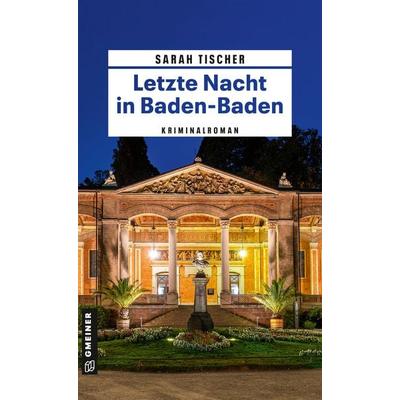Letzte Nacht in Baden-Baden, Taschenbuch von Sarah Tischer, Gmeiner-Verlag, 978-3-8392-0710-9