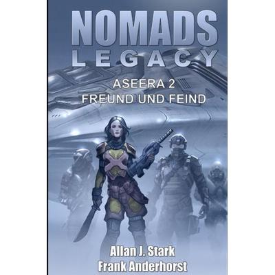 Nomads Legacy - Aseera / NOMADS LEGACY - Aseera, Taschenbuch von Allan J. Stark,Frank Anderhorst, Epubli, 978-3-7541-0544-3