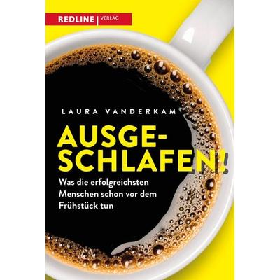 Ausgeschlafen!, Taschenbuch von Laura Vanderkam, Redline, 978-3-86881-831-4