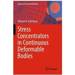 Stress Concentrators in Continuous Deformable Bodies, Fachbücher von Vahram N. Hakobyan