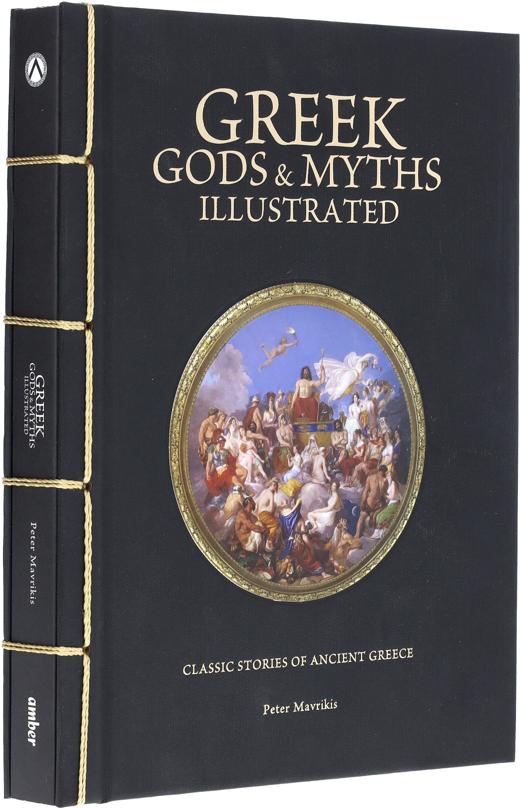 Greek Gods & Myths Illustrated: Classic Stories of Ancient Greece by Peter Mavrikis - Fiction - Chinese Bound Hardback Amber Books