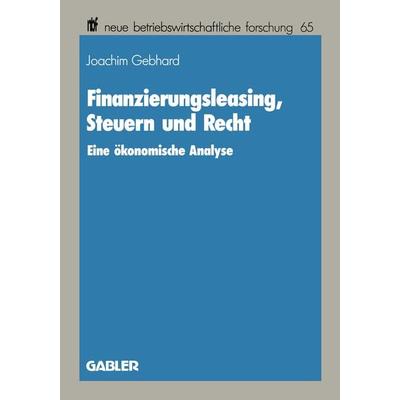 Finanzierungsleasing, Steuern und Recht, Taschenbuch von Joachim Gebhard, Betriebswirtschaftlicher Verlag Gabler, 978-3-409-13729-4