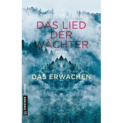Das Lied der Wächter - Das Erwachen, Taschenbuch von Thomas Erle, Gmeiner-Verlag, 978-3-8392-2337-6