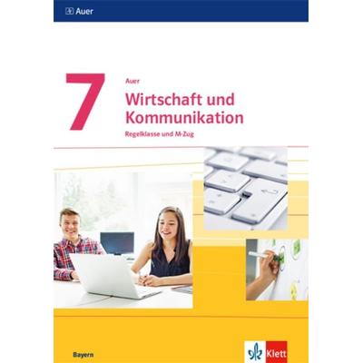 Auer Wirtschaft und Kommunikation 7. Ausgabe Bayern, Gebundene Ausgabe von , Klett Schulbuchverlag, 978-3-12-007170-9