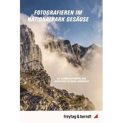 freytag & berndt Fotografieren im Nationalpark Gesäuse, Taschenbuch von Martin Hartmann, KOMPASS Freytag & Berndt, 978-3-7079-9106-2