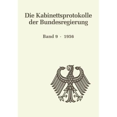Die Kabinettsprotokolle der Bundesregierung / 1956, Gebundene Ausgabe von , De Gruyter Oldenbourg, 978-3-486-56281-1