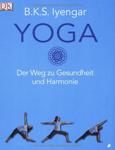 Iyengar, B. K. S. - Yoga: Der Weg zu Gesundheit und Harmonie - Preis vom 09.10.2026 07:28:09 h