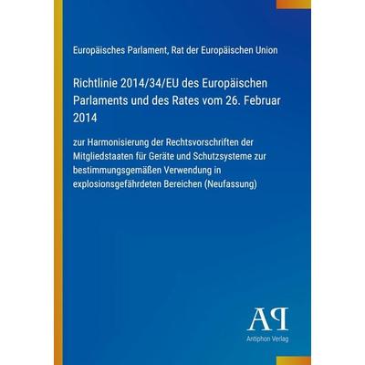 Richtlinie 2014/34/EU des Europäischen Parlaments und des Rates vom 26. Februar 2014, Taschenbuch von Europäisches Parlament,Rat der Europäischen