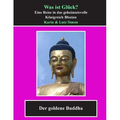 Was ist Glück?, Taschenbuch von Karin Simon,Lutz Simon, BoD – Books on Demand, 978-3-7448-6856-3
