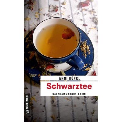 Schwarztee, Taschenbuch von Anni Bürkl, Gmeiner-Verlag