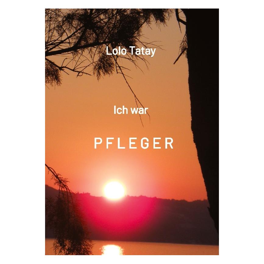 Bod Tatay:Ich war PFLEGER (Deutsch, Hardcover, Lolo Tatay) (67812738)